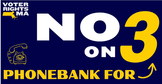 Phonebank for No on MA Question 3